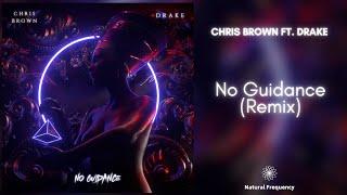 Chris Brown - No Guidance (Remix) ft. Drake & Ayzha Nyree (528Hz)