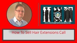 How To Sell Hair Extensions Call