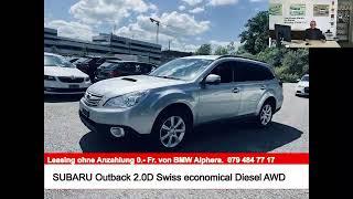 SUBARU Outback 2.0D Swiss economical Diesel AWD. 1.2013 , 87 000 km , 14 799.- Fr. ,