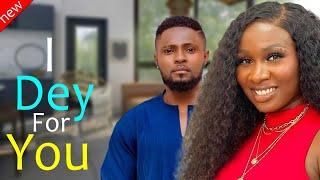 I DEY FOR YOU  - Maurice Sam and Sonia Uche New Comedy Nollywood Movie 2024