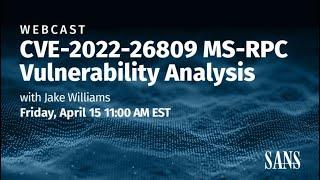 CVE-2022-26809 MS-RPC Vulnerability Analysis - SANS Institute