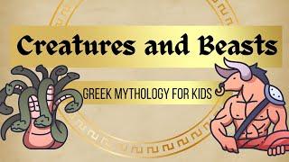 Greek Mythology for Kids: Creatures and Beasts