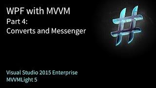 WPF with MVVM Part 4: Converters and Messenger