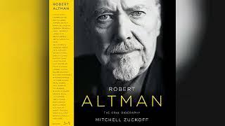 Review: Robert Altman: The Oral Biography - by Mitchell Zuckoff