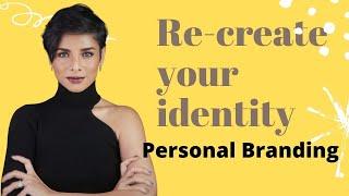 RE-CREATE YOURSELF with these PERSONAL BRANDING Tips/ Change The Way People See You