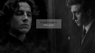 Regulus Black || I'll be good