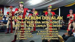 DOLALAK FULL ALBUM SEKAR KENCANA DI TLAGA LAMUK KALIWIRO WONOSOBO PAMBUKO , GONDANGKELI , WA ASOLA