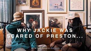 Why Jackie Was Scared of Preston