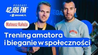 Trening amatora i bieganie w społeczności - Mateusz Kałuża | Podcast Bieganie.pl