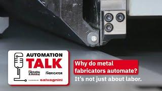 Why do metal fabricators automate?