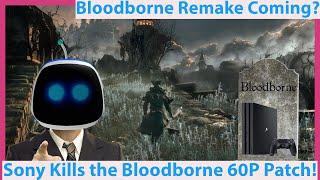 Sony DMCA Strikes PS4 Bloodborne 60 FPS Patch! Bloodborne Remake Soon?