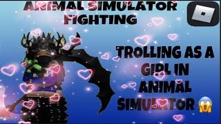 Animal Simulator Fighting (Trolling As A Female….)