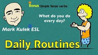 Daily Routines - everyday actions  (simple tense verbs) | Learn English - Mark Kulek  ESL