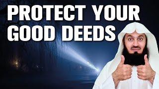 Why and How to Protect your Good Deeds - Mufti Menk