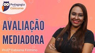 Avaliação Mediadora | Pedagogia para Concurso