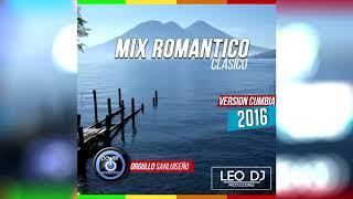 Mix Romantico Clasico Version Cumbia By Leo DJ1