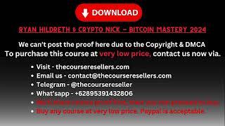 Thecourseresellers.com - Ryan Hildreth & Crypto Nick - Bitcoin Mastery 2024