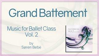 Grand Battement - Music for Ballet Class Vol.2 - original piano songs by jazz pianist Søren Bebe