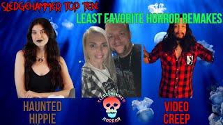 Least Favorite Horror Remakes Featuring Haunted Hippie and Video Creep | Sledgehammer Top Ten