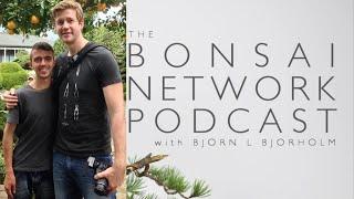 Bjorn Bjorholm. Interview with Andrei Bessonov. Bonsai Network Podcast.