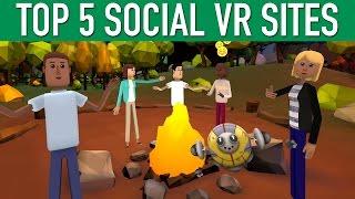 Top 5 Social VR Sites In Virtual Reality