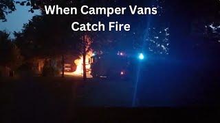 When Camper Vans Catch Fire!