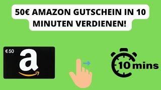 50€ AMAZON GUTSCHEIN IN 10 MINUTEN VERDIENEN 