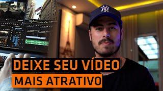 COMO DEIXAR SUA EDIÇÃO DE VÍDEO MAIS ATRATIVA - DICAS