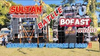 BATTLE BAR-BAR ‼️SULTAN PRODUCTION VS BOFAST AUDIO ‼️SILAHKAN NILAI SENDIRI