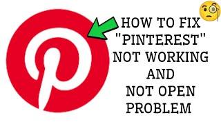 How To Fix "Pinterest" Not Working Problem|| "Pinterest" Not Open Problem|| Tech Issues Solutions