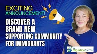 Exciting News! Discover a Brand New Support Community For Immigrants!