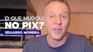 O que mudou no PIX? Vão taxar o PIX? Vai ter imposto? Eduardo Moreira responde.