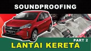 Soundproofing Lantai Kereta part 2