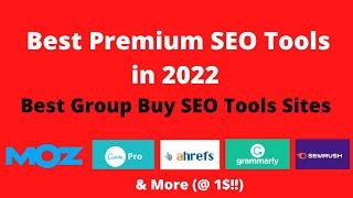 Best Premium SEO Tools in 2022 | 2 Best Group Buy SEO Tools Sites |  Ahrefs, SemRush, Canva & More.