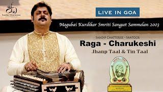 Sandip Chatterjee - Santoor II  Raga Charukeshi II  Live in Concert 2003, Goa, India