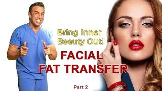 Dr. Stile - Facial Fat Transfer Surgery Part 2