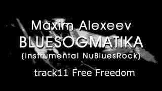 Maxim Alexeev - Bluesogmatika (Instrumental NuBluesRock)(full album preview)