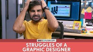 FilterCopy | Struggles Of A Graphic Designer | Ft. Akash Deep Arora