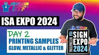 ISA Sign Expo 2024 Day 2 - Printing Samples in Glow, Metallic & Glitter