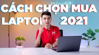 Làm sao để chọn được Laptop ưng ý? - Cách chọn mua Laptop 2021 | LaptopWorld