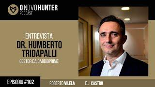 O Novo Hunter - Episódio 102 - Dr. Humberto Tridapalli