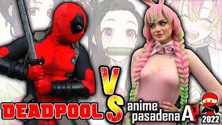 Deadpool vs Anime Pasadena 2022