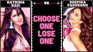 KATRINA KAIF Vs DEEPIKA PADUKONE - Choose One Lose One