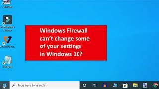 Fix : Windows Firewall can’t change settings in Windows 10?