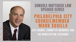 Philly Councilmember Mark Squilla // City Council, Committee Members, and the Ward System, Explained