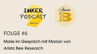 IMKERPODCAST Folge #6 mit Marian von Arista Bee Research -Varroaresistenz, VSH, SMR, Königinnenzucht