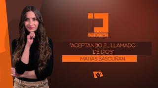 Identidad - "ACEPTANDO el LLAMADO de DIOS" - MATÍAS BASCUÑÁN - Episodio 50 - TV Nuevo Tiempo