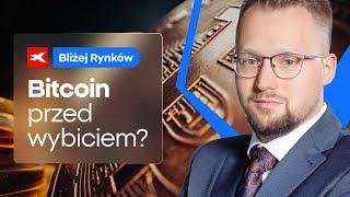 Bitcoin przed wybiciem? | Bliżej Rynków, 19.11.2024