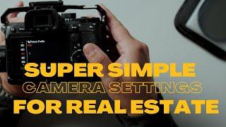 THE BEST camera settings for shooting REAL ESTATE videos.