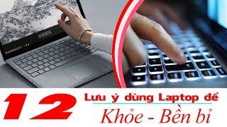 12 Mẹo Nhỏ Giúp Laptop Bạn Dùng Bền Bỉ